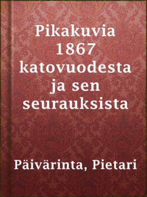 cover image of Pikakuvia 1867 katovuodesta ja sen seurauksista